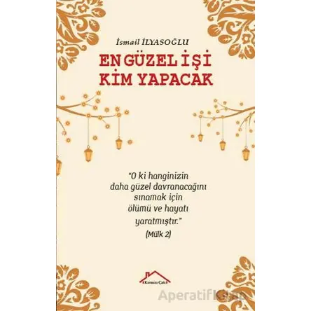 En Güzel İşi Kim Yapacak - İsmail İlyasoğlu - Kırmızı Çatı Yayınları