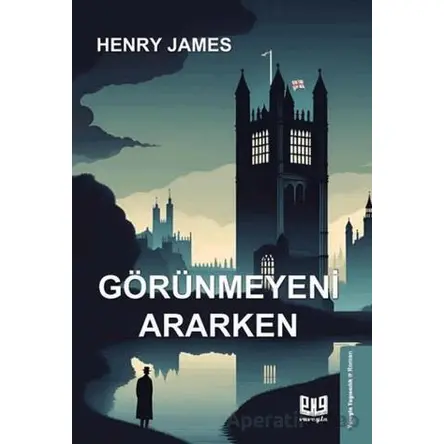 Görünmeyeni Ararken - Henry James - Vaveyla Yayıncılık