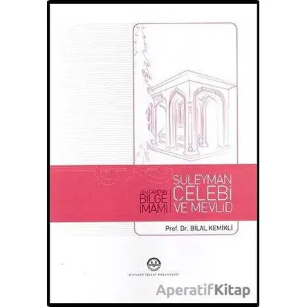 Ulu Caminin Bilge İmamı Süleyman Çelebi ve Mevlid - Bilal Kemikli - Diyanet İşleri Başkanlığı