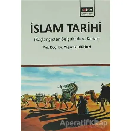 İslam Tarihi - Yaşar Bedirhan - Eğitim Yayınevi - Ders Kitapları