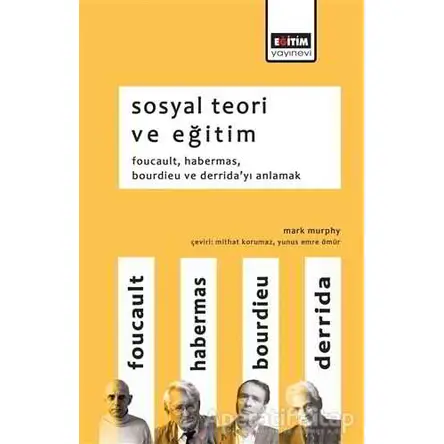 Sosyal Teori ve Eğitim - Mark Murphy - Eğitim Yayınevi - Ders Kitapları