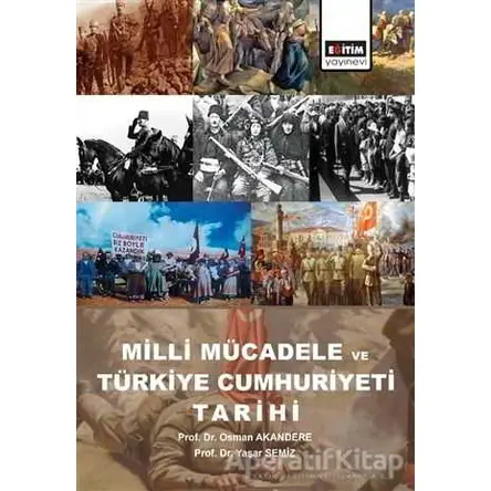 Milli Mücadele ve Türkiye Cumhuriyeti Tarihi - Osman Akandere - Eğitim Yayınevi - Ders Kitapları