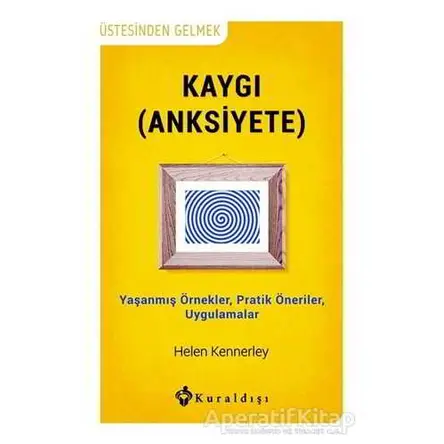 Kaygı (Anksiyete) - Helen Kennerley - Kuraldışı Yayınevi