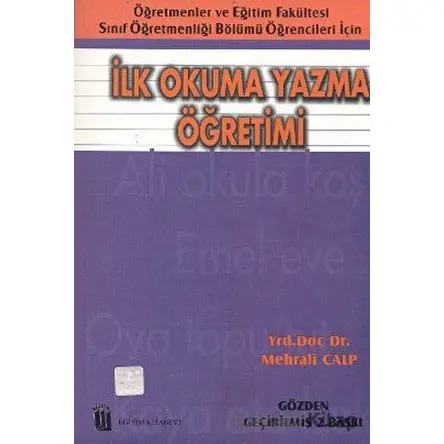 İlk Okuma Yazma Öğretimi - Mehrali Calp - Eğitim Yayınevi - Ders Kitapları