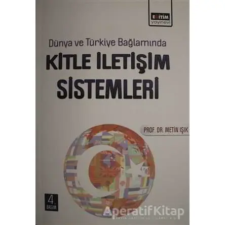 Dünya ve Türkiye Bağlamında Kitle İletişim Sistemleri