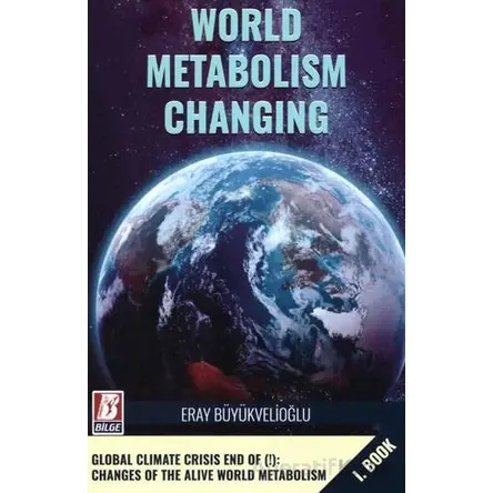World Metabolism Changing - Eray Büyükvelioğlu - Bilge Yayınevi