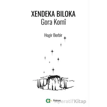 Xendeka Biloka/ Gora Komi - Hogir Berbir - Aram Yayınları