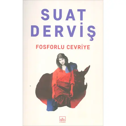 Fosforlu Cevriye - Suat Derviş - İthaki Yayınları
