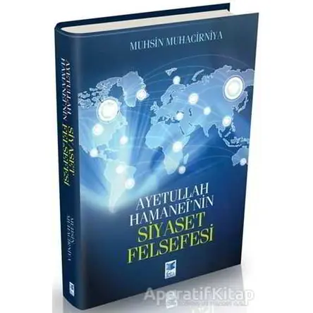 Ayetullah Hamanei’nin Siyaset Felsefesi - Muhsin Muhacirniya - Feta Yayıncılık