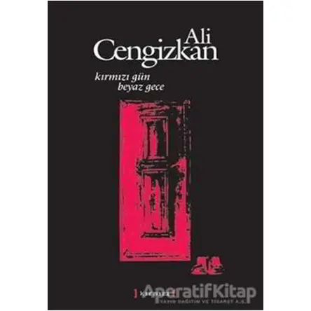 Kırmızı Gün Beyaz Gece - Ali Cengizkan - Kırmızı Yayınları