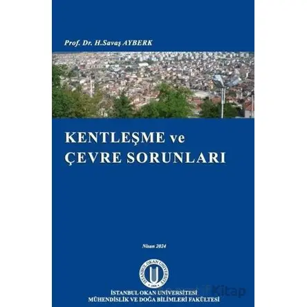 Kentleşme ve Çevre Sorunları - H. Savaş Ayberk - Okan Üniversitesi Kitapları