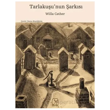 Tarlakuşu’nun Şarkısı - Willa Cather - Kuzey Işığı Yayınları