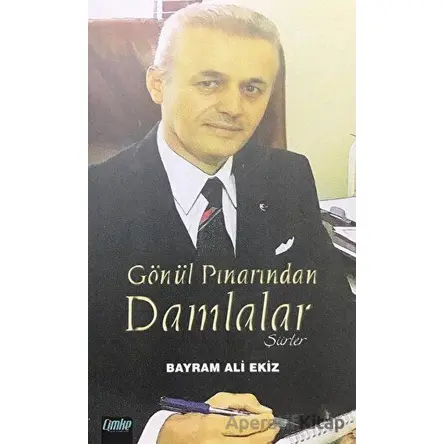 Gönül Pınarından Damlalar (Şiirler) - Bayram Ali Ekiz - Çimke Yayınevi