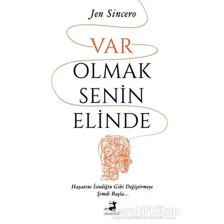 Var Olmak Senin Elinde - Jen Sincero - Olimpos Yayınları
