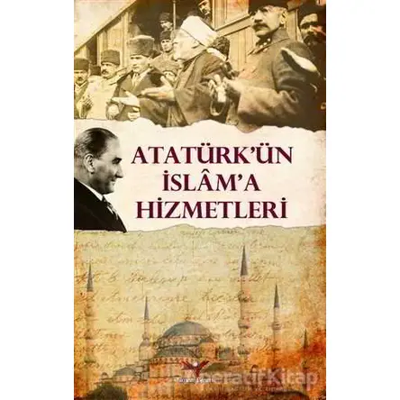 Atatürk’ün İslama Hizmetleri - Turan Bozkurt - Yılmaz Basım