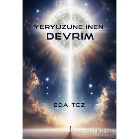 Yeryüzüne İnen Devrim - Eda Tez - İkinci Adam Yayınları