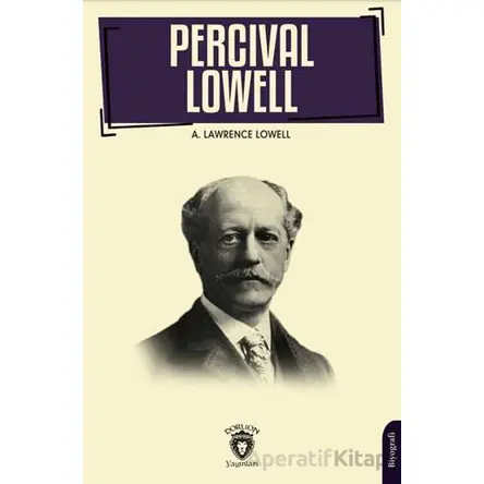 Percival Lowell’ın Biyografisi - A. Lawrence Lowell - Dorlion Yayınları