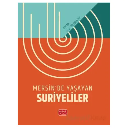 Mersin’de Yaşayan Suriyeliler - Kolektif - Nobel Bilimsel Eserler
