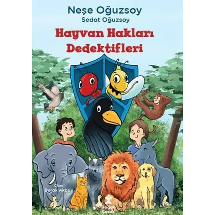 Hayvan Hakları Dedektifleri - Neşe Oğuzsoy - Doğan Çocuk