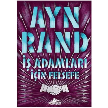 İş Adamları İçin Felsefe - Ayn Rand - Pegasus Yayınları