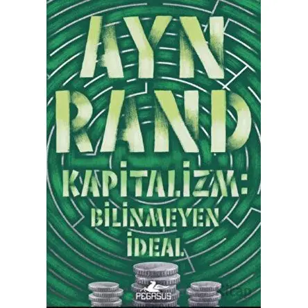 Kapitalizm: Bilinmeyen İdeal - Ayn Rand - Pegasus Yayınları