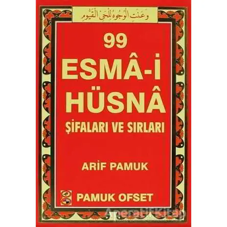 99 Esma-i Hüsna Şifaları ve Sırları (Dua-130) - Arif Pamuk - Pamuk Yayıncılık