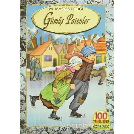 Gümüş Patenler - Mary Maspes Dodge - Özyürek Yayınları - Hikaye Kitapları