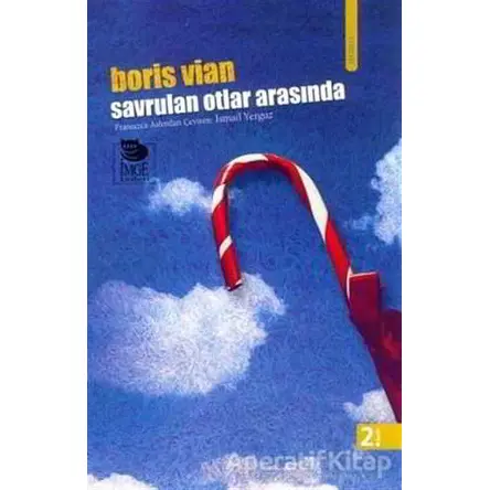 Savrulan Otlar Arasında - Boris Vian - İmge Kitabevi Yayınları