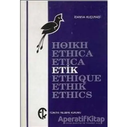 Etik - İoanna Kuçuradi - Türkiye Felsefe Kurumu