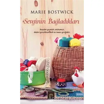 Sevginin Bağladıkları - Marie Bostwick - Arkadya Yayınları