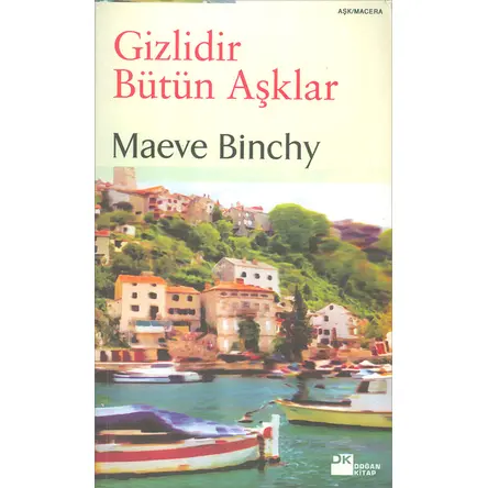 Gizlidir Bütün Aşklar - Maeve Binchy - Doğan Kitap