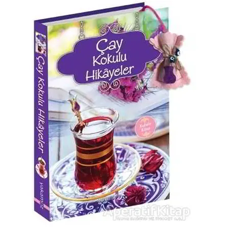 Çay Kokulu Hikayeler - Ender H. Derince - Yakamoz Yayınevi