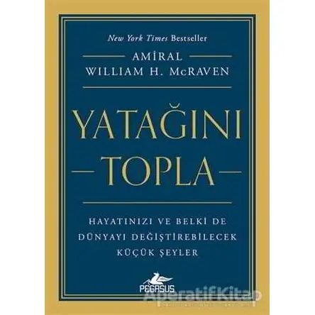 Yatağını Topla - William H. McRaven - Pegasus Yayınları