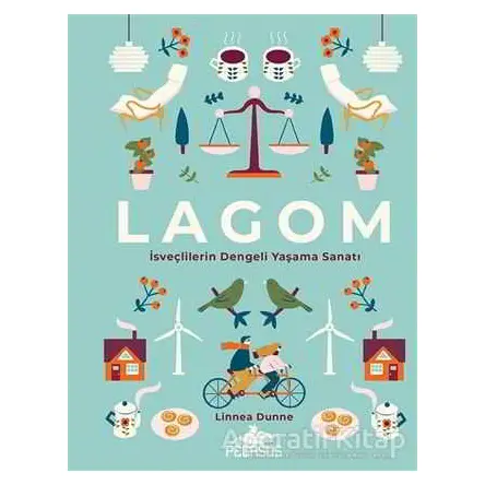 Lagom: İsveçlilerin Dengeli Yaşama Sanatı - Linnea Dunne - Pegasus Yayınları
