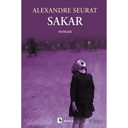 Sakar - Alexandre Seurat - Metis Yayınları
