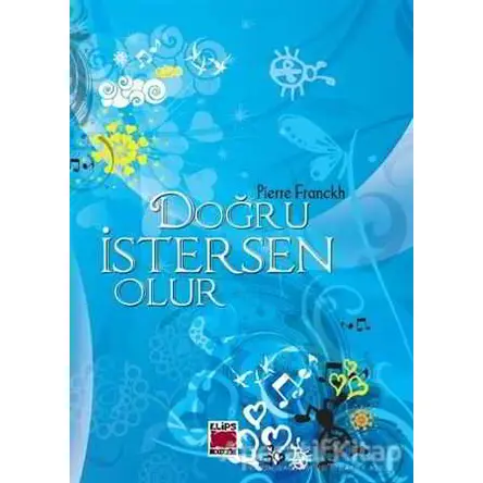 Doğru İstersen Olur - Pierre Franckh - Elips Kitap