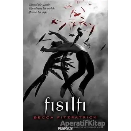 Fısıltı - Hush Hush Serisi 1. Kitap - Becca Fitzpatrick - Pegasus Yayınları