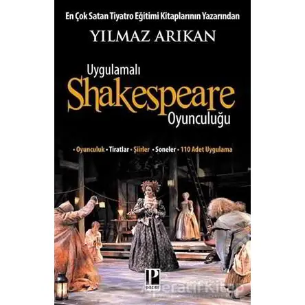 Uygulamalı Shakespeare Oyunculuğu - Yılmaz Arıkan - Pozitif Yayınları