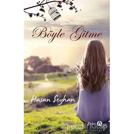 Böyle Gitme - Hasan Seyhan - Ares Yayınları