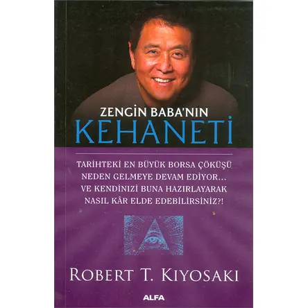 Zengin Babanın Kehaneti - Robert T. Kiyosaki - Alfa Yayınları