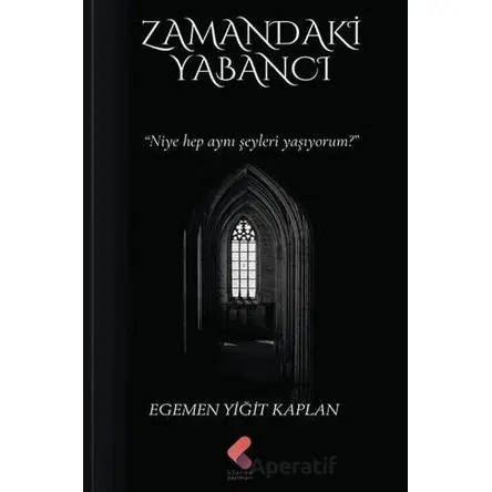 Zamandaki Yabancı - Egemen Yiğit Kaplan - Klaros Yayınları
