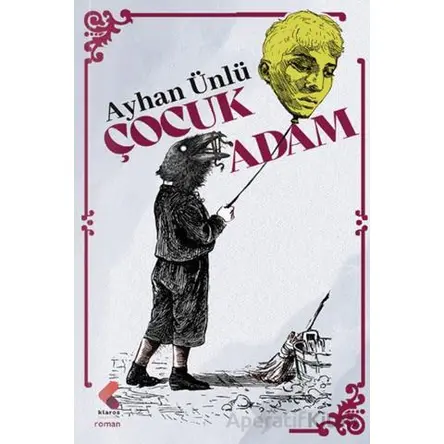 Çocuk Adam - Ayhan Ünlü - Klaros Yayınları