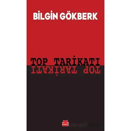 Top Tarikatı - Bilgin Gökberk - Kırmızı Kedi Yayınevi
