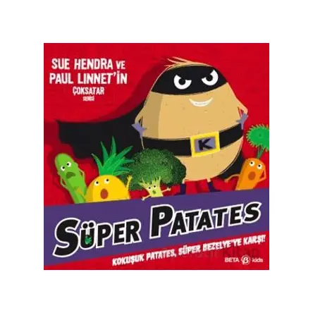 Süper Patates Kokuşuk Patates, Süper Bezelye’ye Karşı! - Paul Linnet - Beta Kids