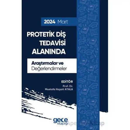 Protetik Diş Tedavisi Alanında Araştırmalar ve Değerlendirmeler - Mart 2024