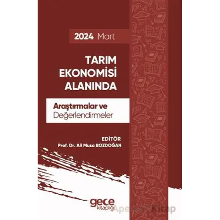 Tarım Ekonomisi Alanında Araştırmalar ve Değerlendirmeler - Mart 2024