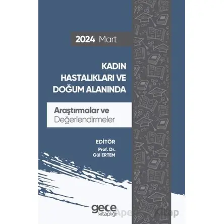 Kadın Hastalıkları ve Doğum Alanında Araştırmalar ve Değerlendirmeler - Mart 2024