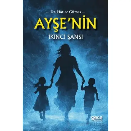 Ayşenin İkinci Şansı - Hatice Gürses - Gece Kitaplığı