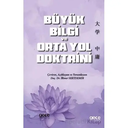 Büyük Bilgi ve Orta Yol Doktrini - İlknur Sertdemir - Gece Kitaplığı