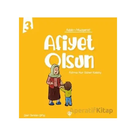 Adabı Muaşeret Afiyet Olsun - Fatma Nur Güner Kelany - Türkiye Diyanet Vakfı Yayınları